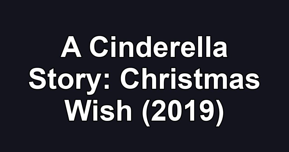 A Cinderella Story: Christmas Wish (2019)