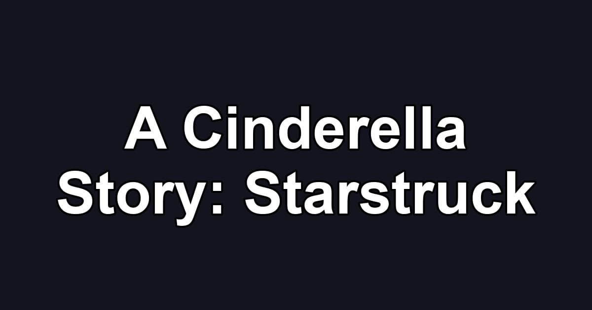 A Cinderella Story: Starstruck
