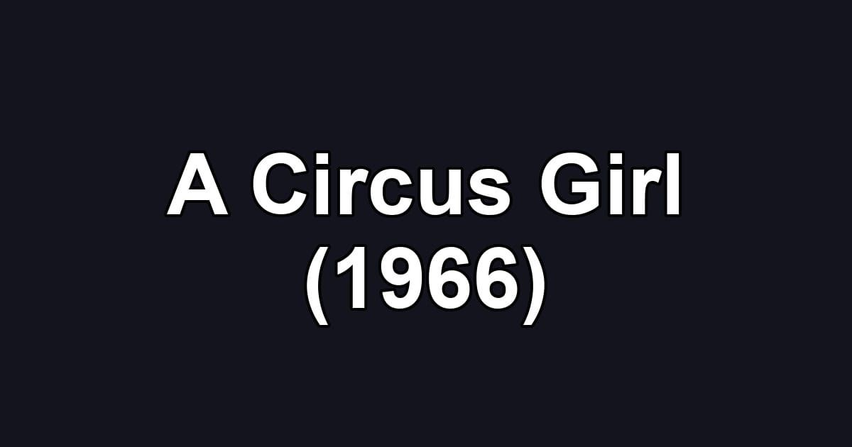 A Circus Girl (1966)