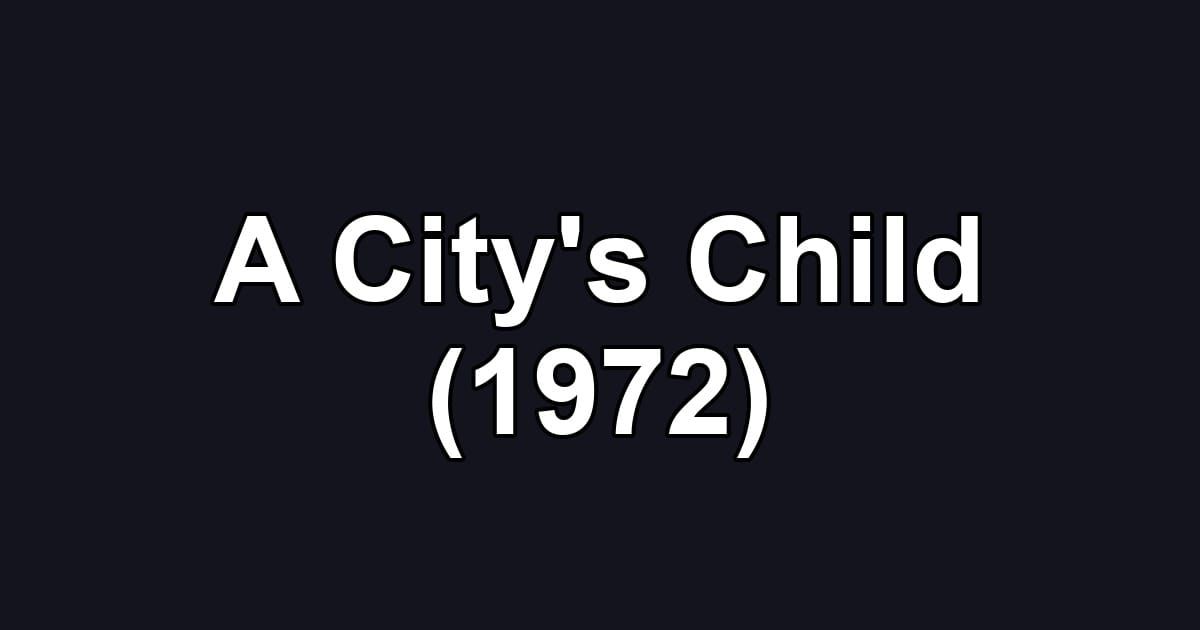 A City's Child (1972)