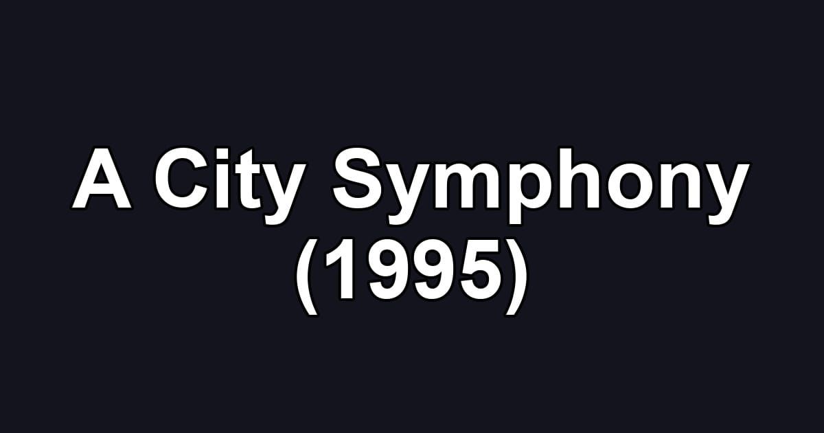 A City Symphony (1995)