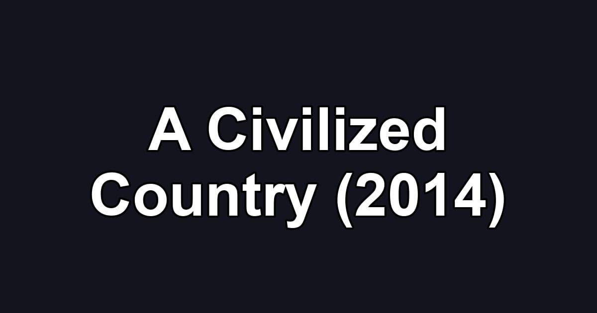 A Civilized Country (2014)