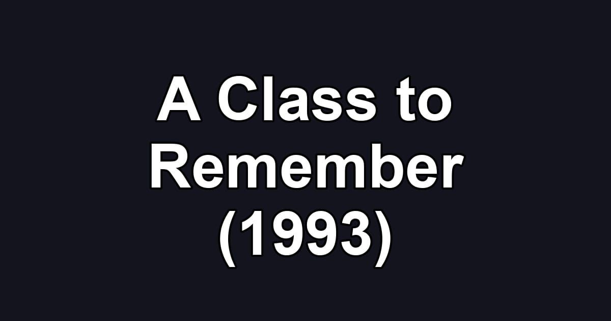 A Class to Remember (1993)