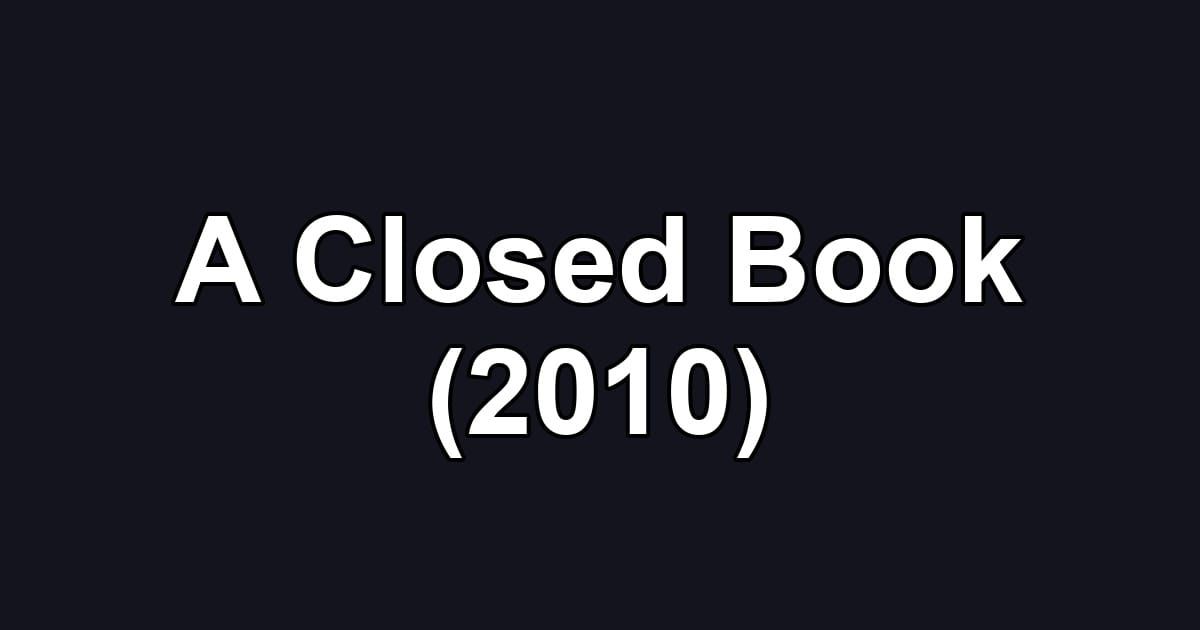 A Closed Book (2010)