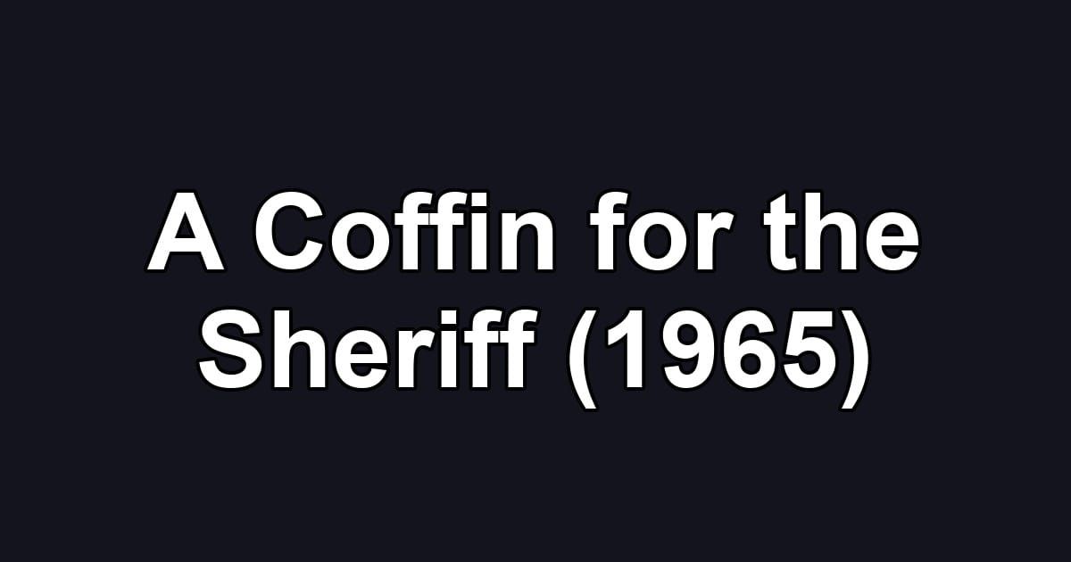 A Coffin for the Sheriff (1965)