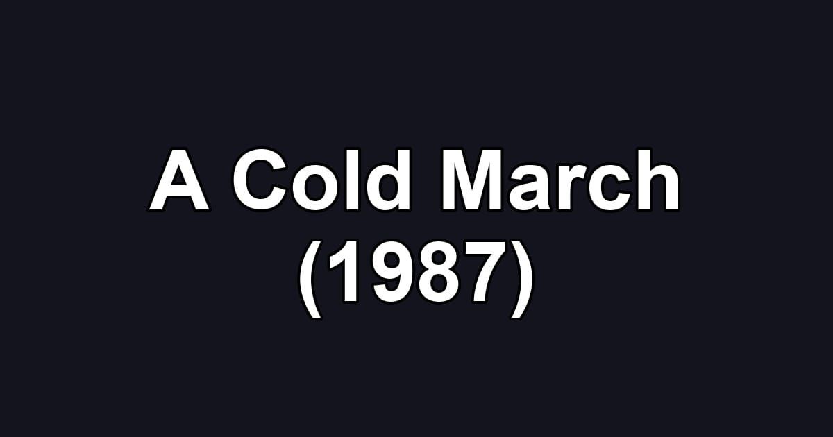 A Cold March (1987)
