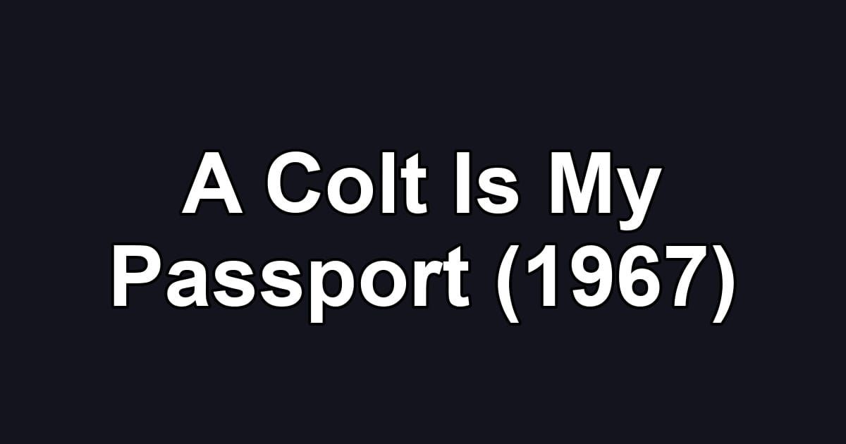 A Colt Is My Passport (1967)