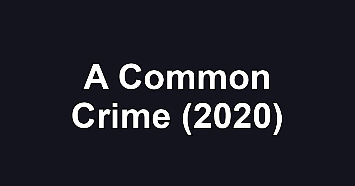 A Common Crime (2020)