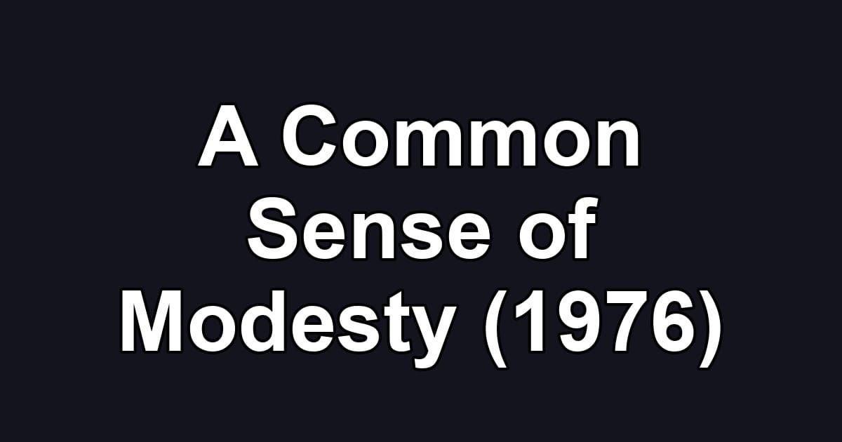 A Common Sense of Modesty (1976)