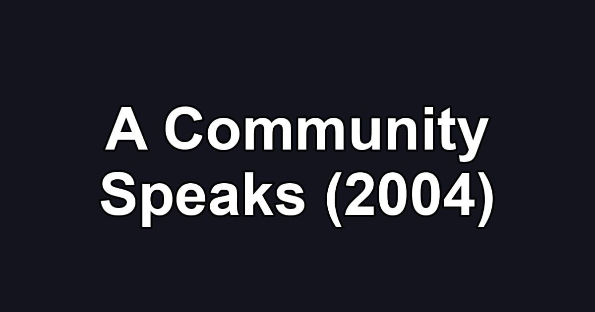 A Community Speaks (2004)