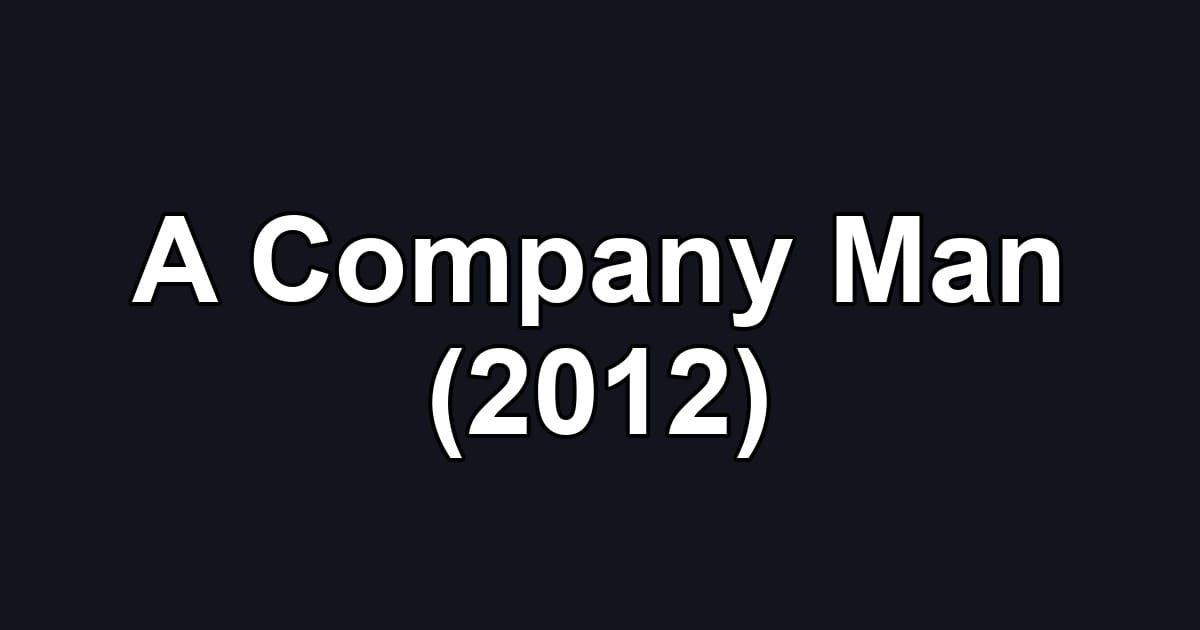 A Company Man (2012)