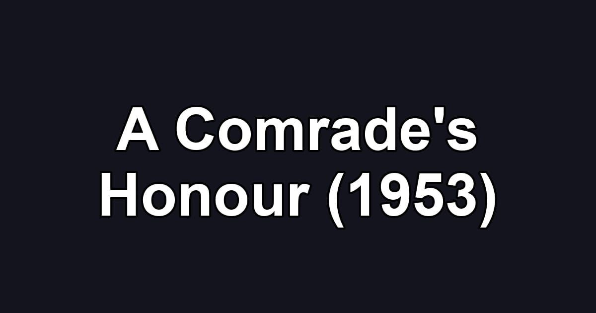 A Comrade's Honour (1953)