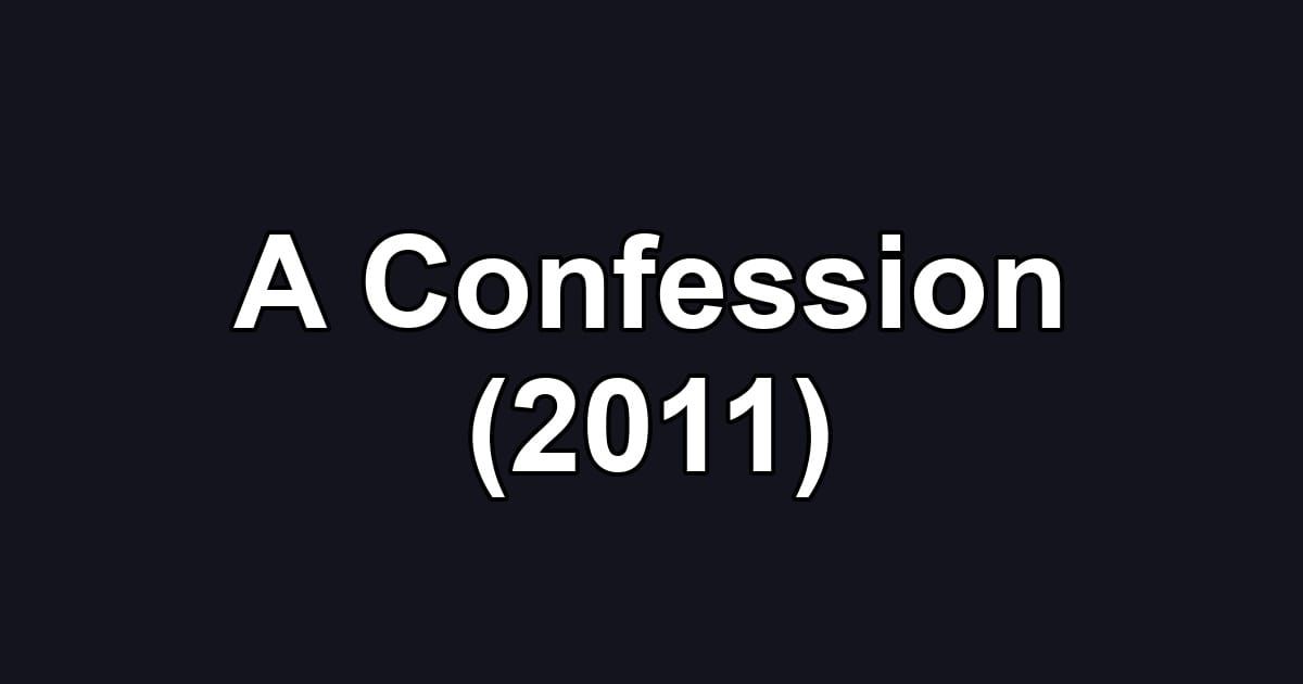 A Confession (2011)