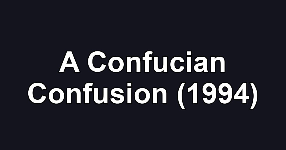 A Confucian Confusion (1994)