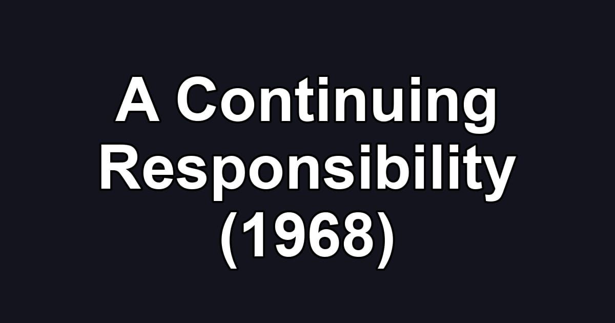 A Continuing Responsibility (1968)
