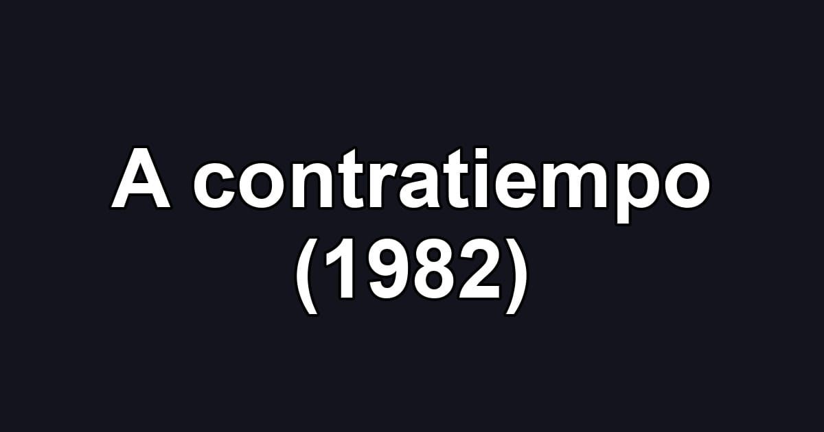 A contratiempo (1982)
