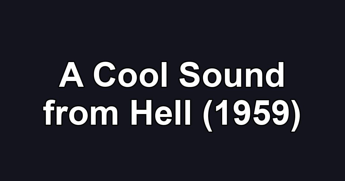 A Cool Sound from Hell (1959)