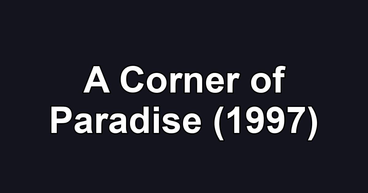 A Corner of Paradise (1997)