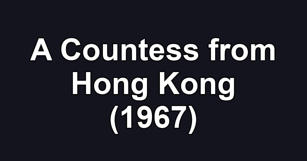 A Countess from Hong Kong (1967)