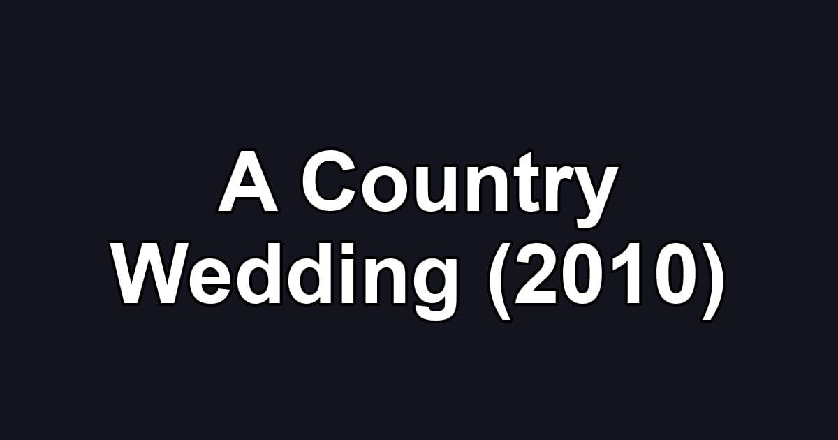 A Country Wedding (2010)
