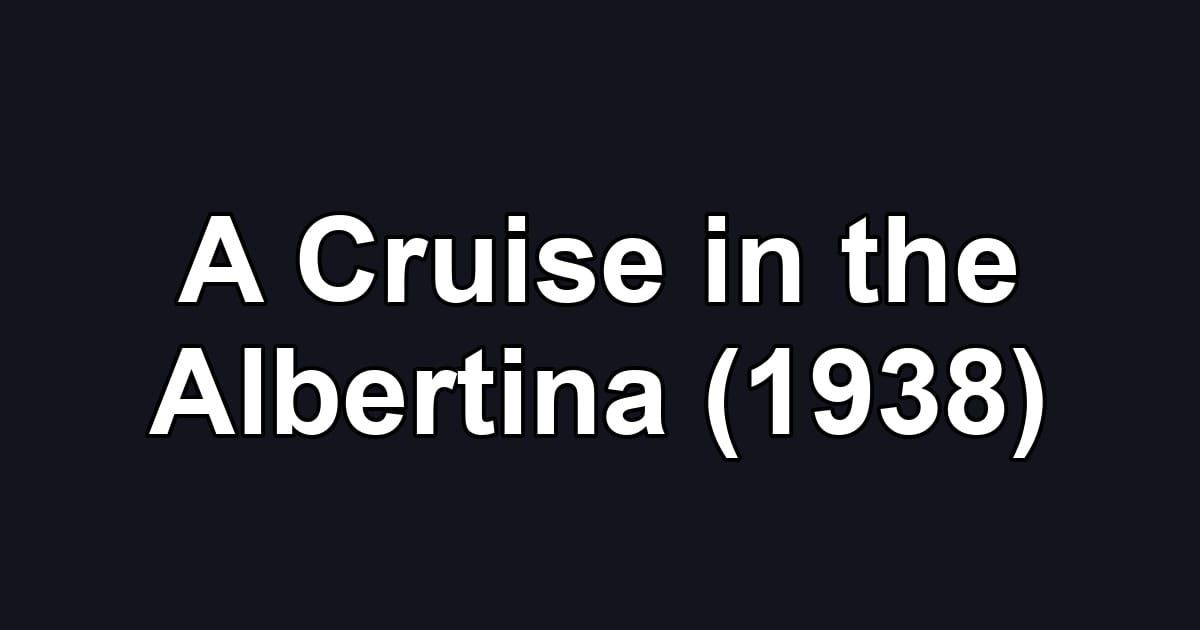 A Cruise in the Albertina (1938)