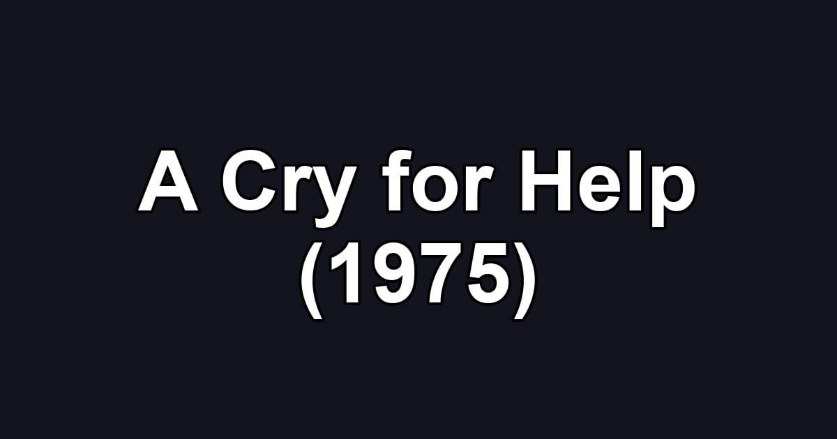A Cry for Help (1975)