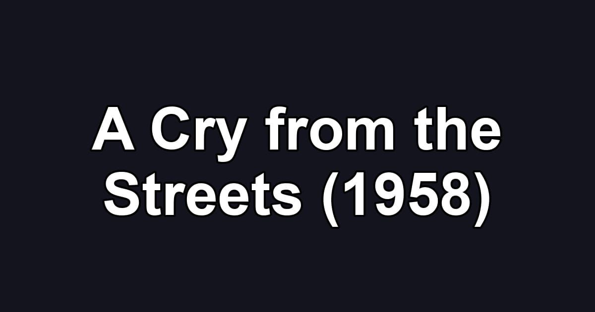 A Cry from the Streets (1958)
