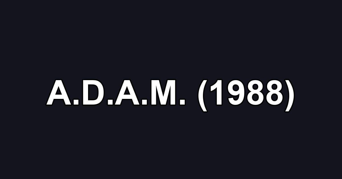 A.D.A.M. (1988)