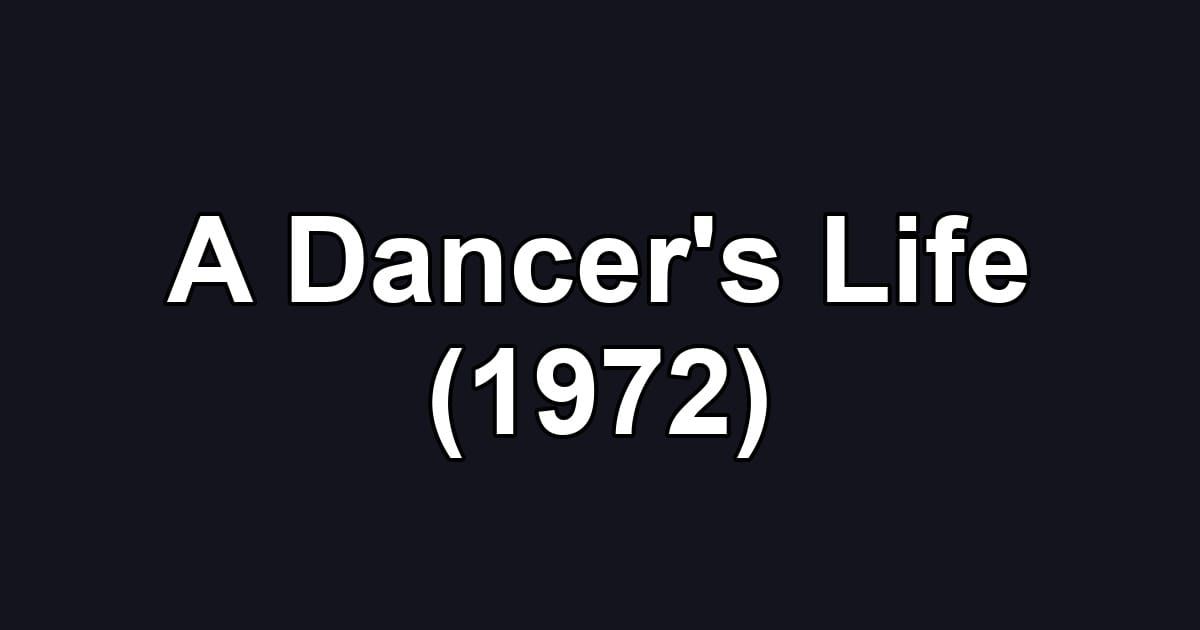A Dancer's Life (1972)