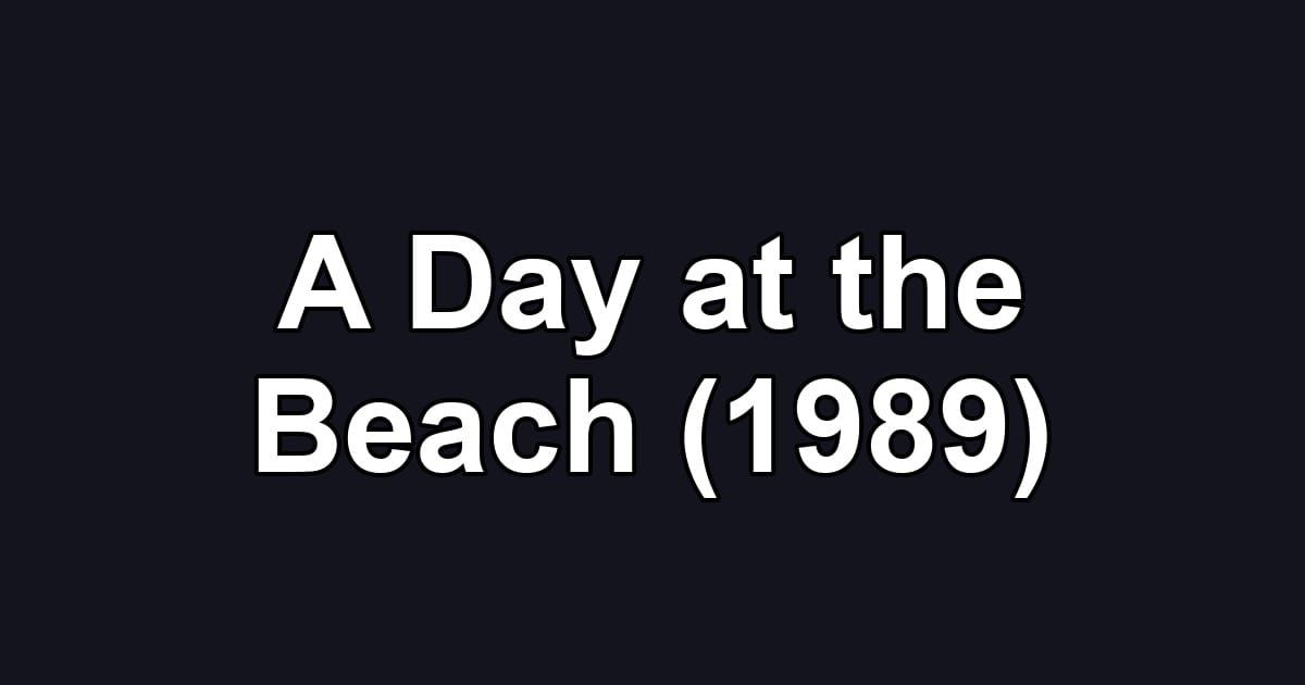 A Day at the Beach (1989)