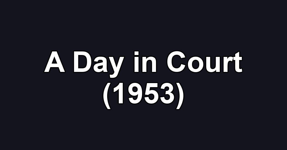 A Day in Court (1953)
