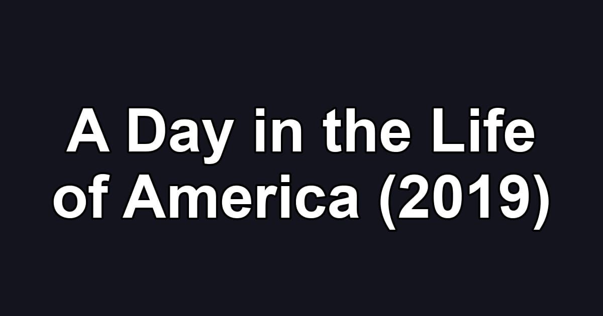 A Day in the Life of America (2019)