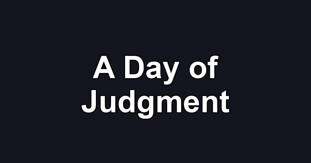A Day of Judgment