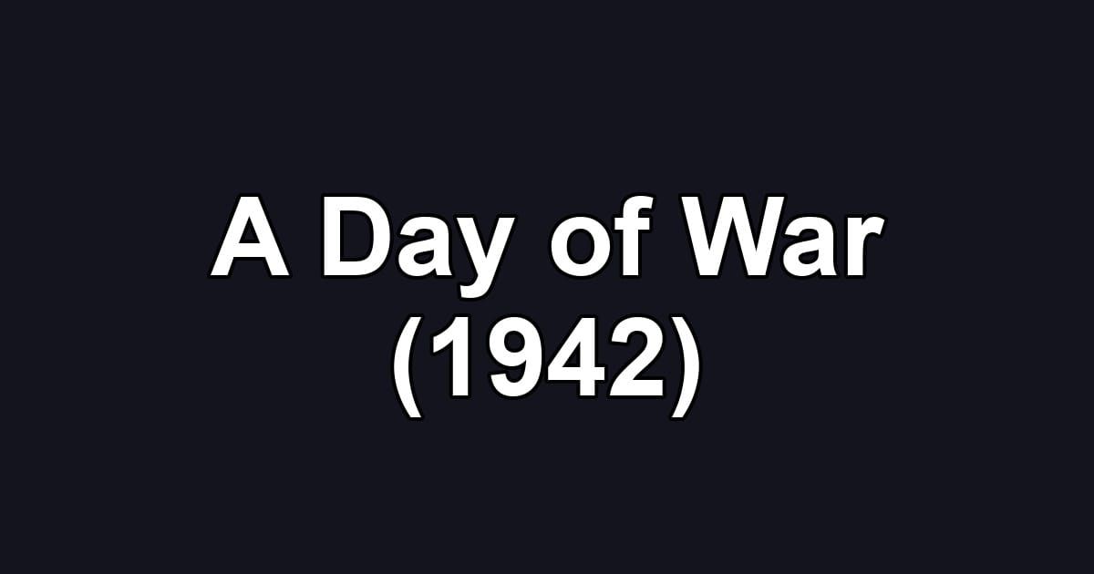 A Day of War (1942)