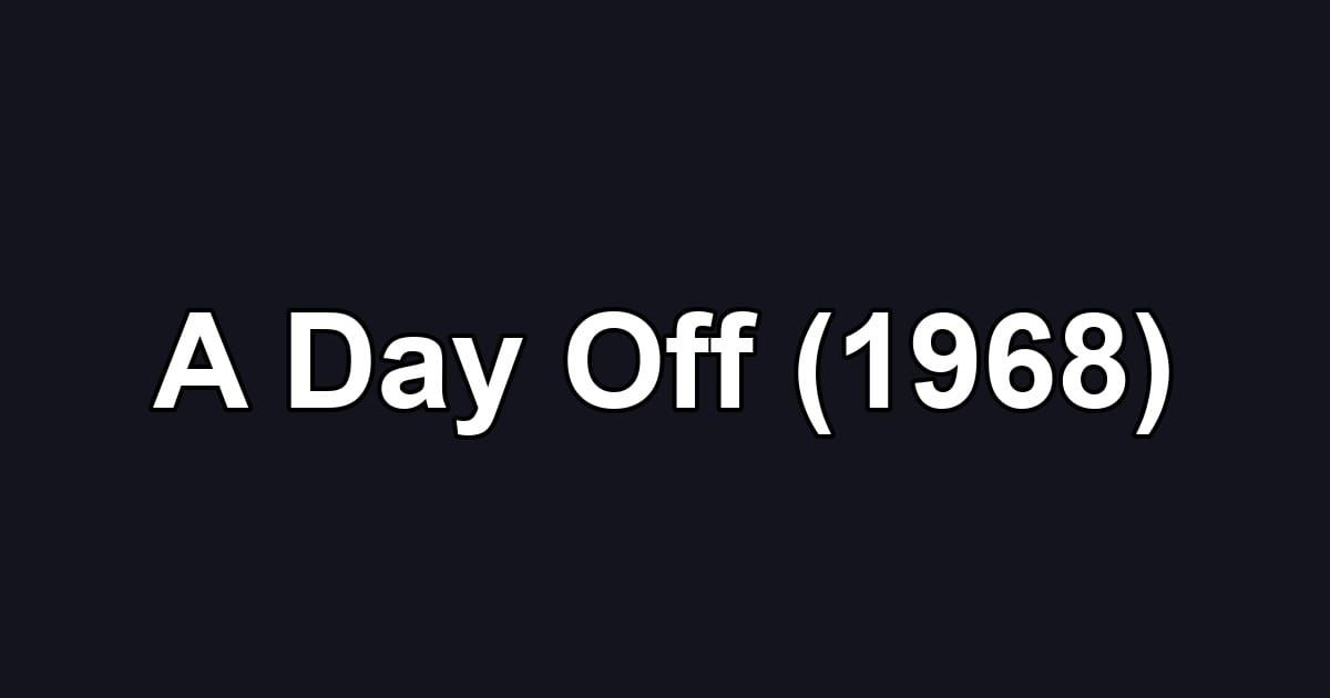 A Day Off (1968)