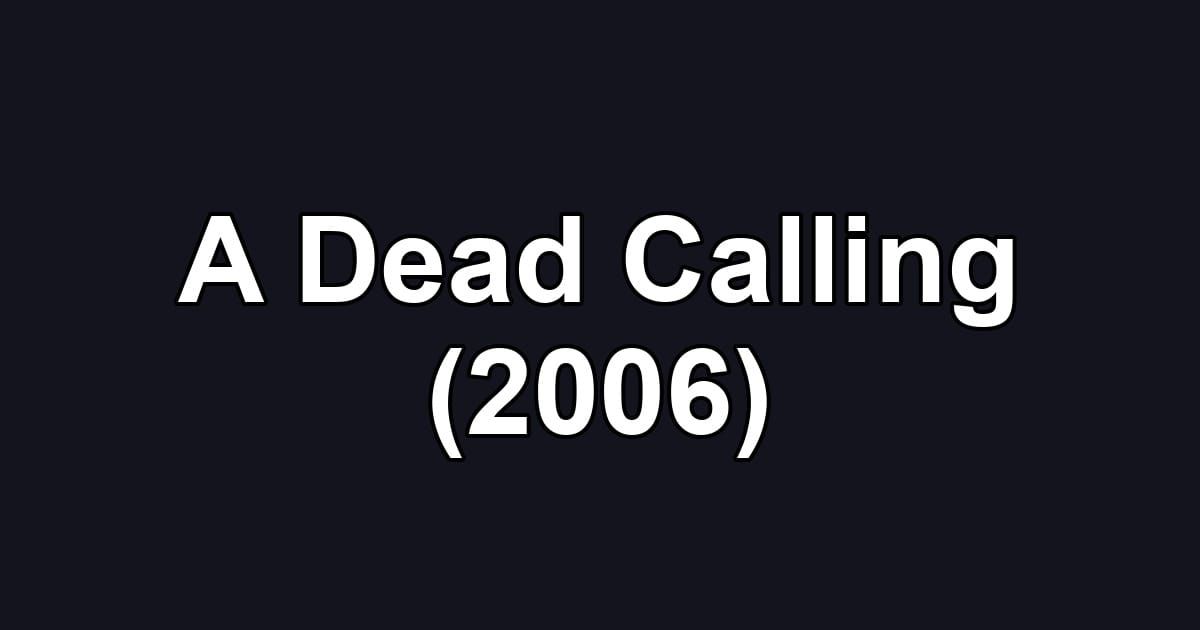 A Dead Calling (2006)