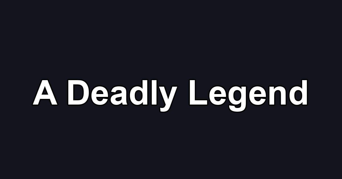 A Deadly Legend