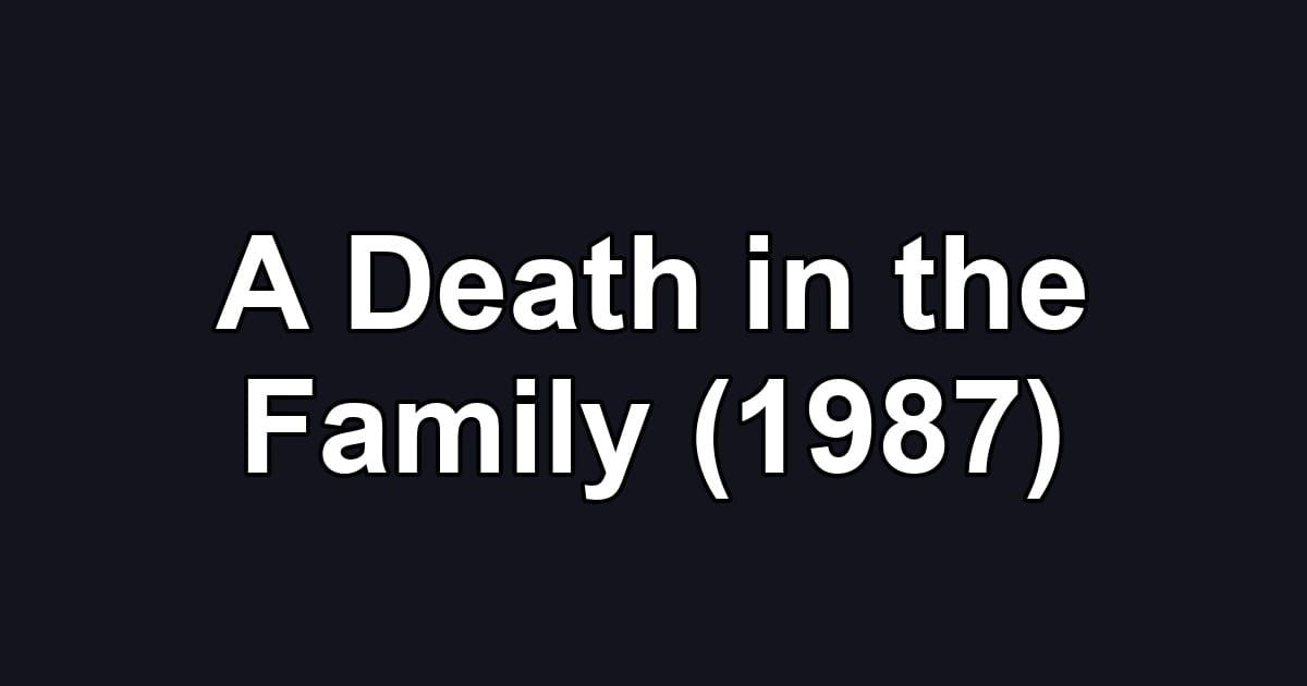 A Death in the Family (1987)