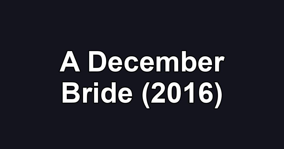 A December Bride (2016)