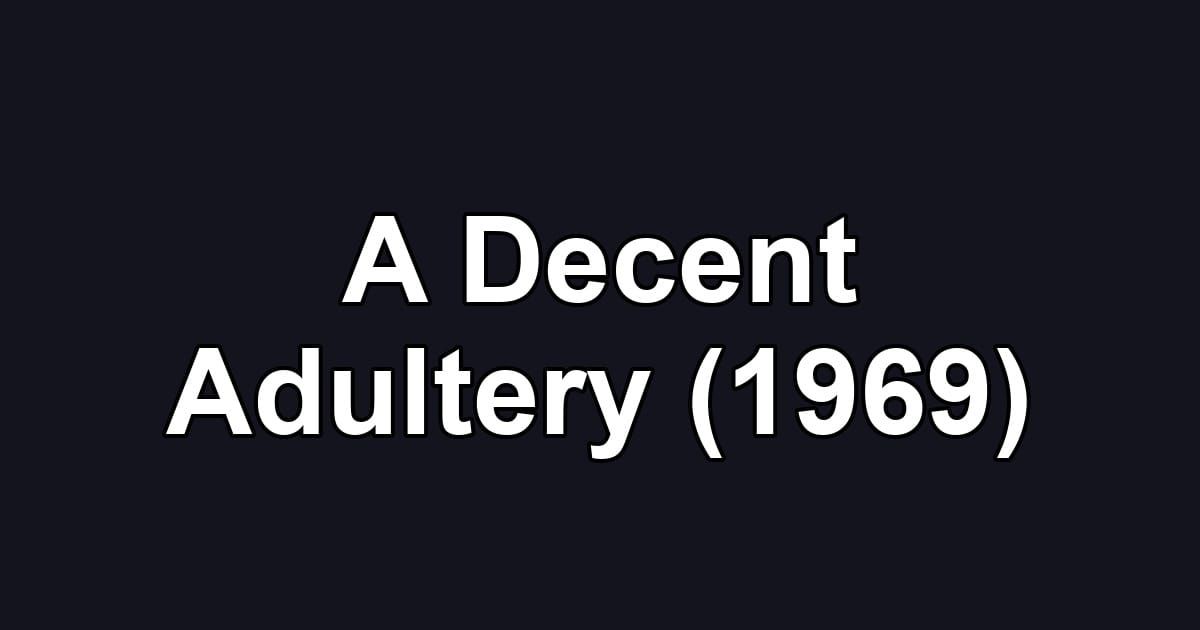 A Decent Adultery (1969)