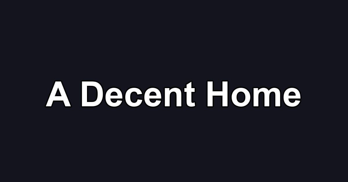 A Decent Home