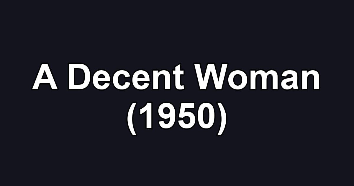A Decent Woman (1950)