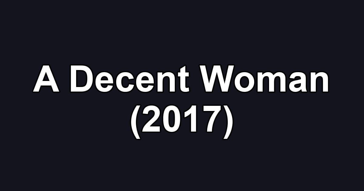 A Decent Woman (2017)
