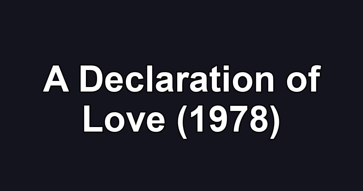 A Declaration of Love (1978)