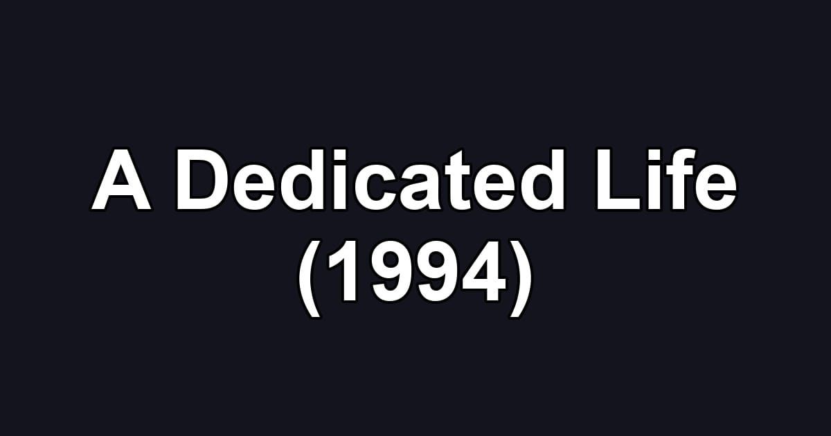 A Dedicated Life (1994)