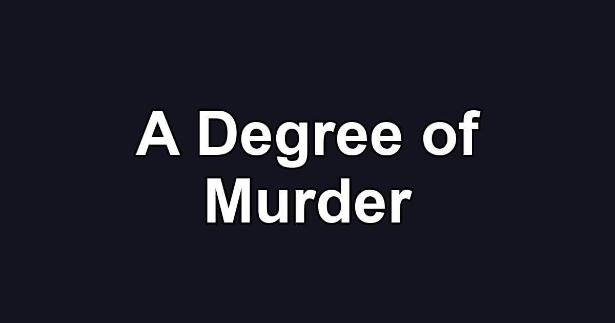 A Degree of Murder