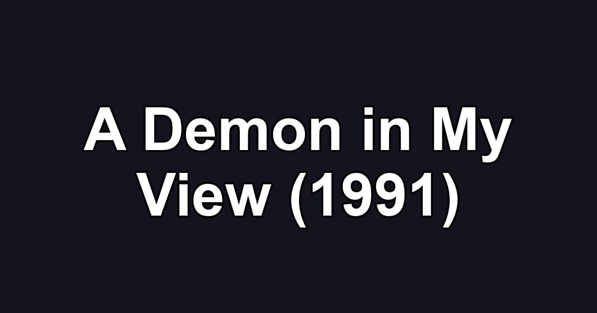 A Demon in My View (1991)