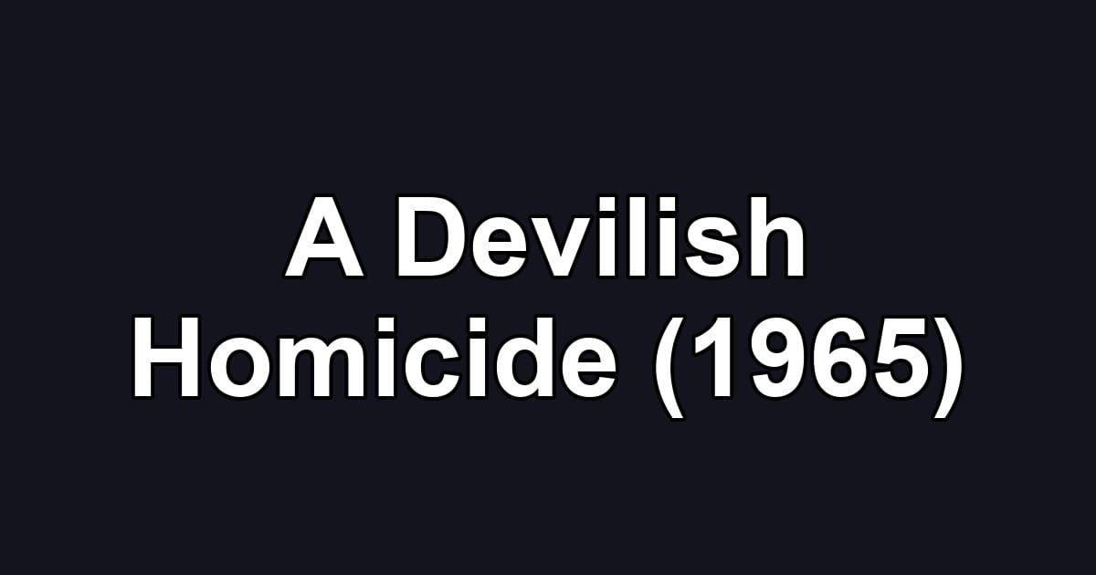 A Devilish Homicide (1965)