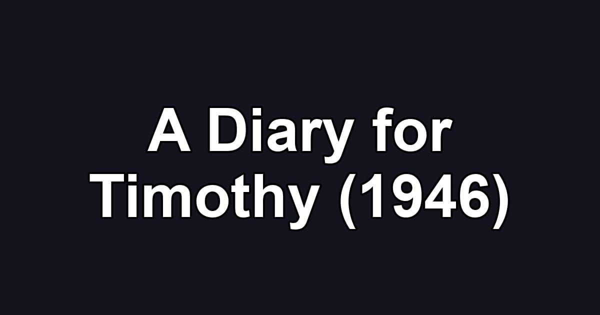 A Diary for Timothy (1946)