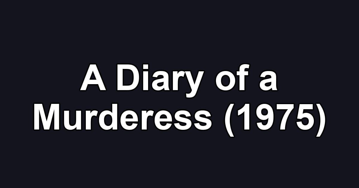 A Diary of a Murderess (1975)